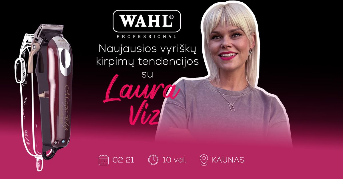 WAHL Pro pristato: Klasikin\u0117s ir naujausios kirpim\u0173 tendencijos su Laura Viz