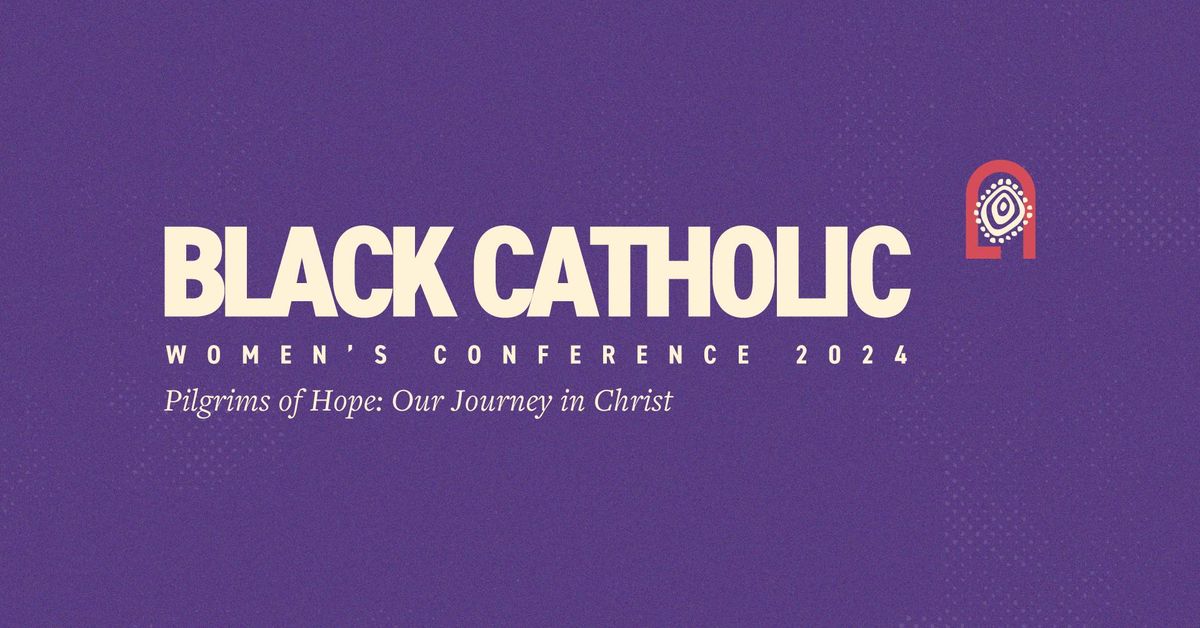 Archdiocese of Detroit Black Catholic Women\u2019s Conference