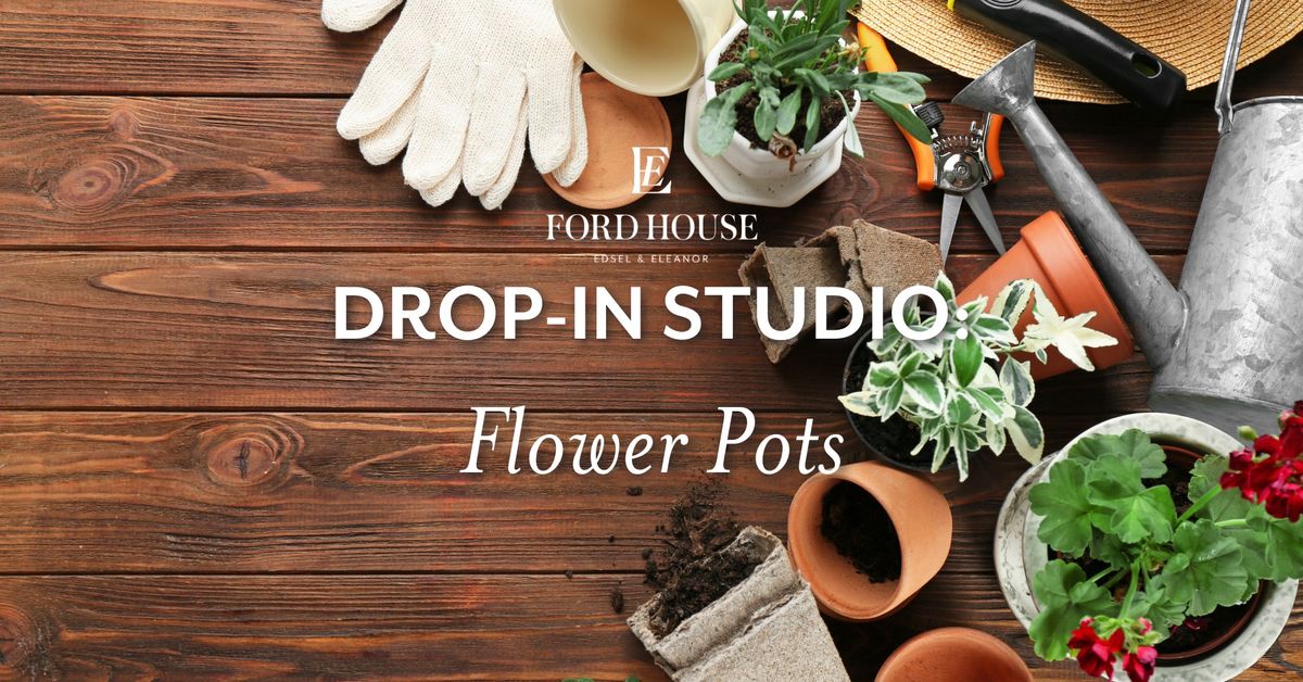 Drop-In Studio: Flower Pots