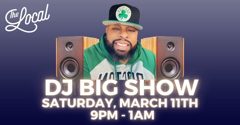 DJ Big Show @ The Local