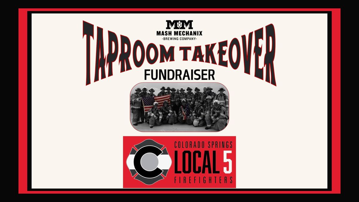 Taproom Takeover - Fundraiser for Colorado Springs Local 5 Firefighters 