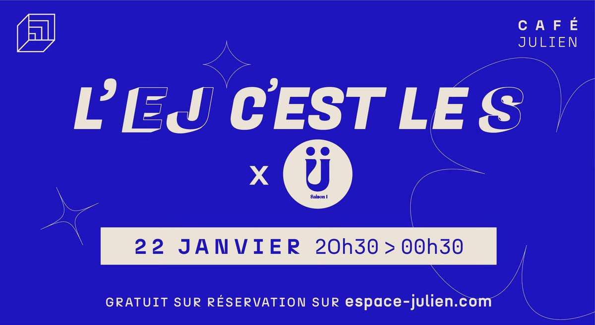 L'EJ C'EST LE S #13 X L\u2019UNION saison 1 [CAF\u00c9 JULIEN] 