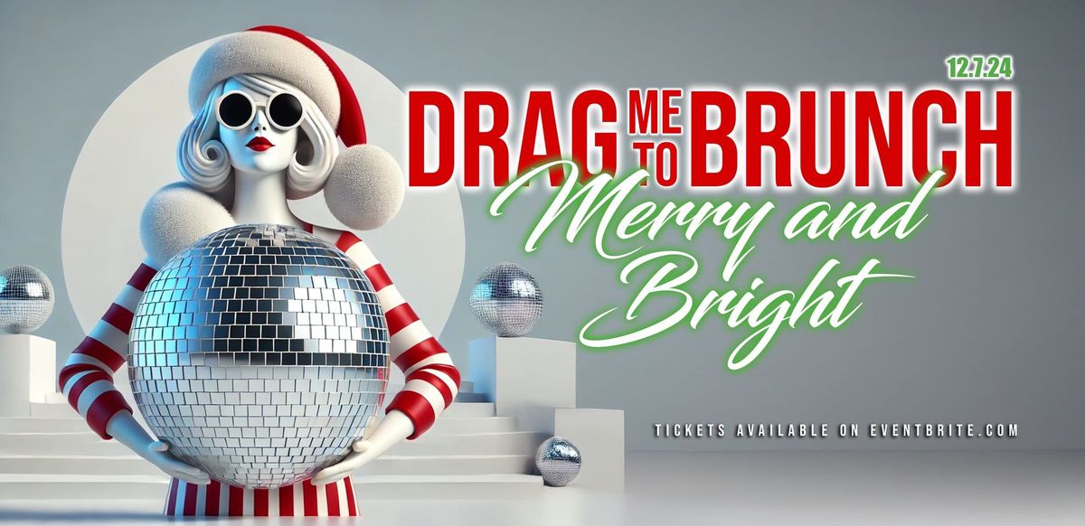 Drag me to Brunch: Merry and Bright!