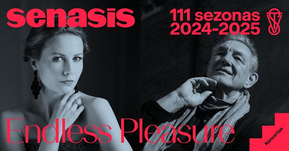 Koncertas \u201eEndless Pleasure\u201c | Vilniaus senasis teatras