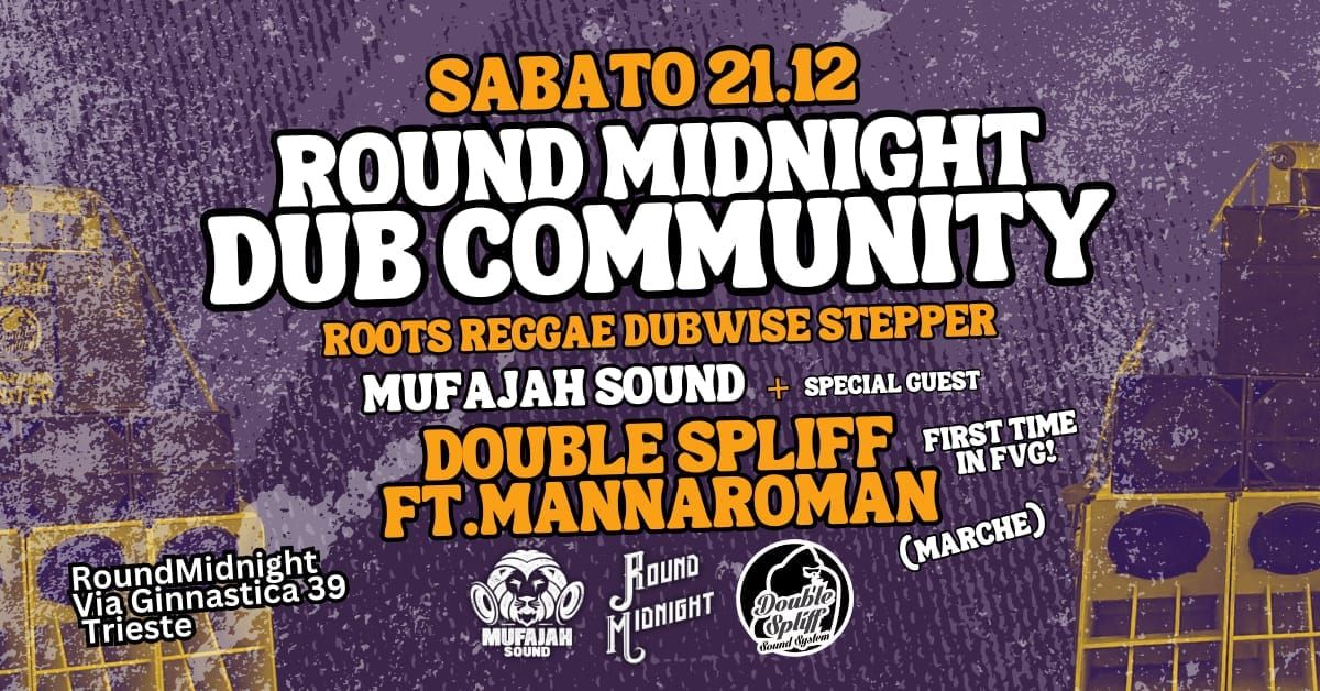 ROUND MIDNIGHT DUB COMMUNITY - DOUBLE SPLIFF + MANNARO MAN