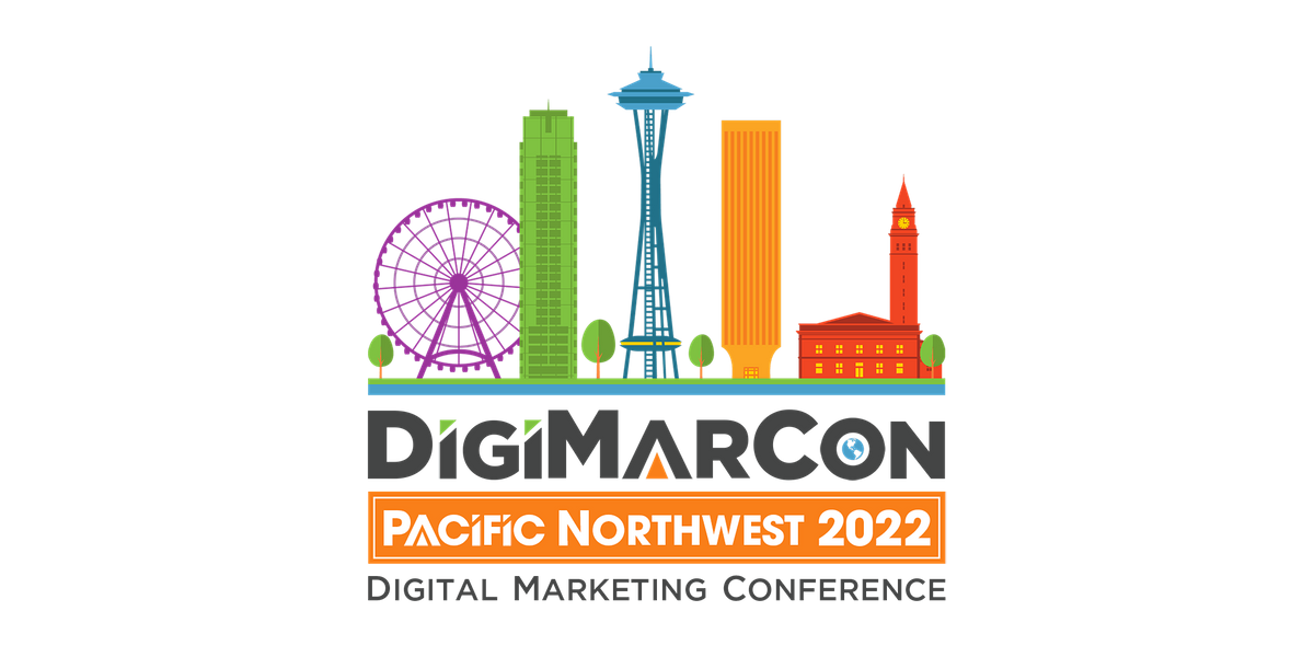 DigiMarCon Pacific Northwest 2022 - Digital Marketing Conference