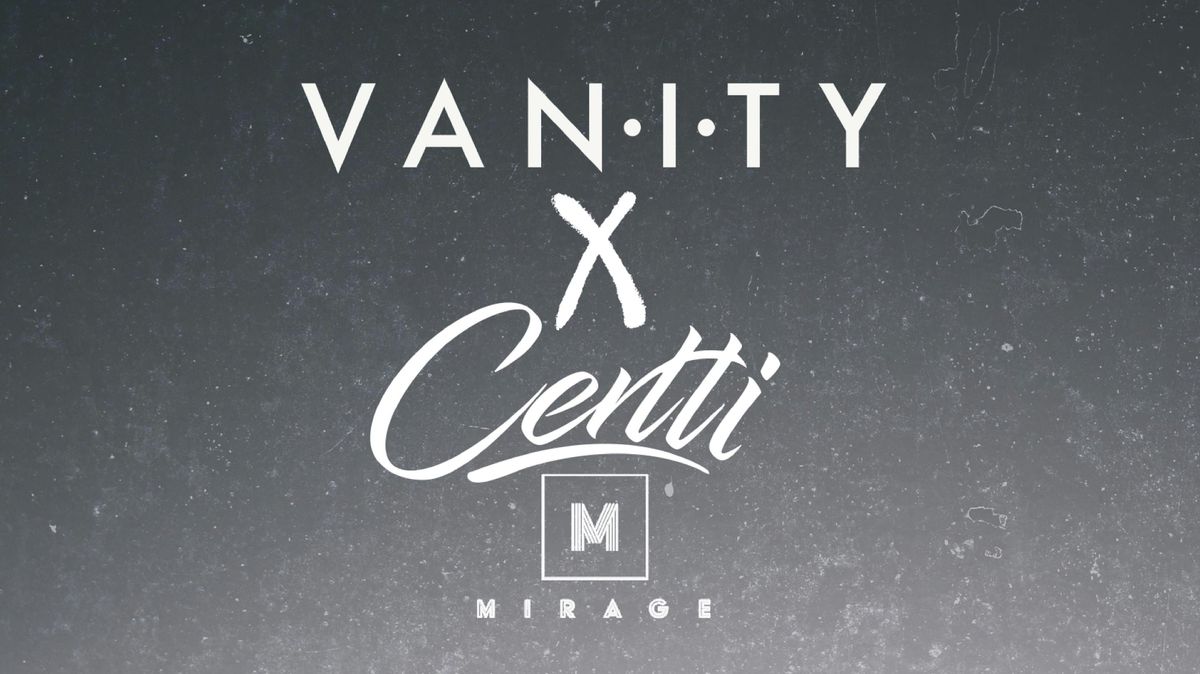 VANITY X CERTI @ MIRAGE