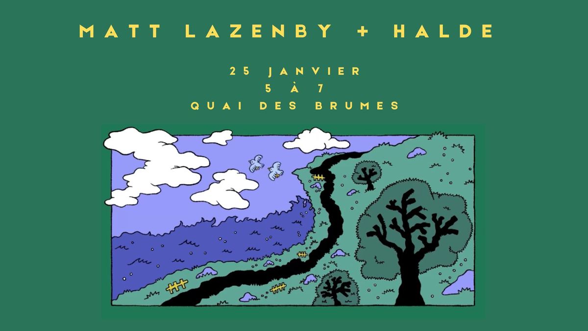 Matt Lazenby + Halde au Quai des Brumes (5 \u00e0 7)