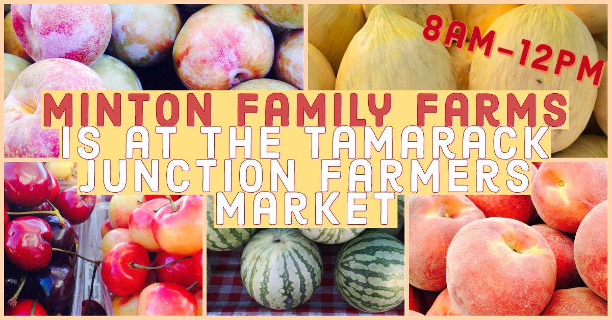 Minton Family Farms is at the Tamarack Junction Farmers' Market