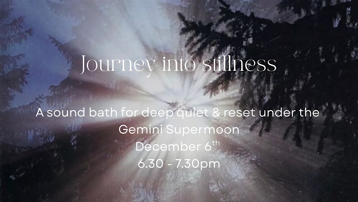 SUPER Full MOON sound bath - Journey into Stillness