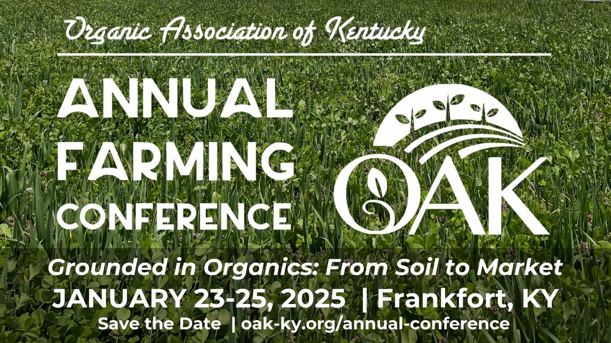 #OAK2025 - Kentucky's 14th Annual Organic Farming Conference