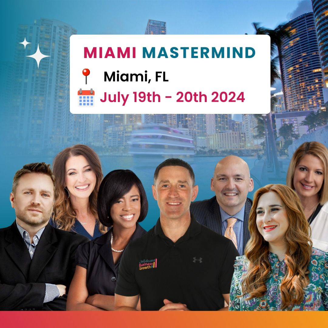 Child Care Business Growth: Miami Mastermind