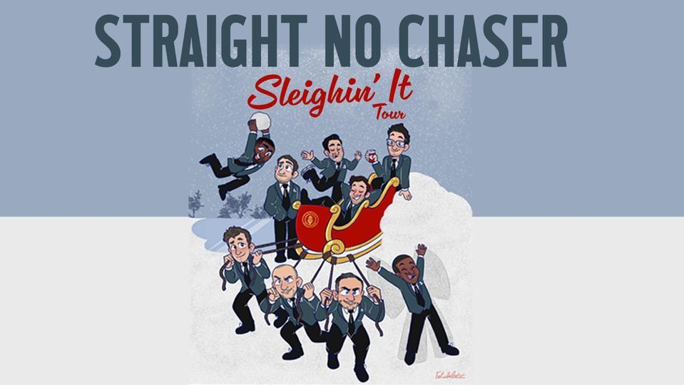 Straight No Chaser: Sleighin' It Tour