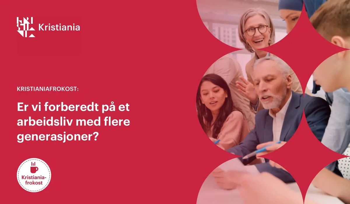 Kristianiafrokost: Er vi forberedt p\u00e5 et arbeidsliv med flere generasjoner?