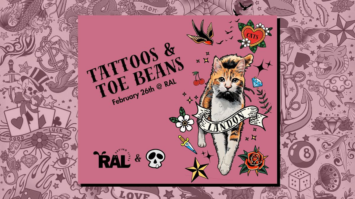 Tattoos & Toe Beans @ RAL