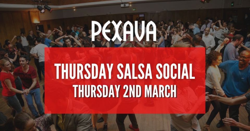 Pexava Thursday Afterwork Salsa Social - Thursday 2nd March