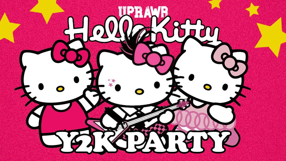 UPRAWR: Hello Kitty Y2K Party! 2000's Rock, Emo and Pop Anthems! 