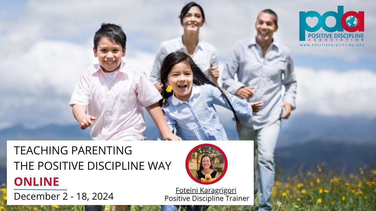 ONLINE - TEACHING PARENTING THE POSITIVE DISCIPLINE WAY