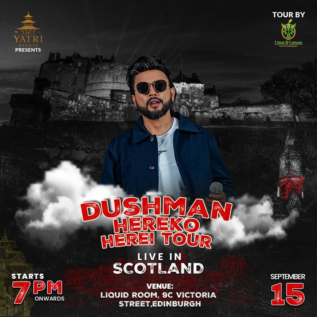 DURGESH THAPA: Dushman HereKo Herei - Liquid Rooms, Edinburgh.