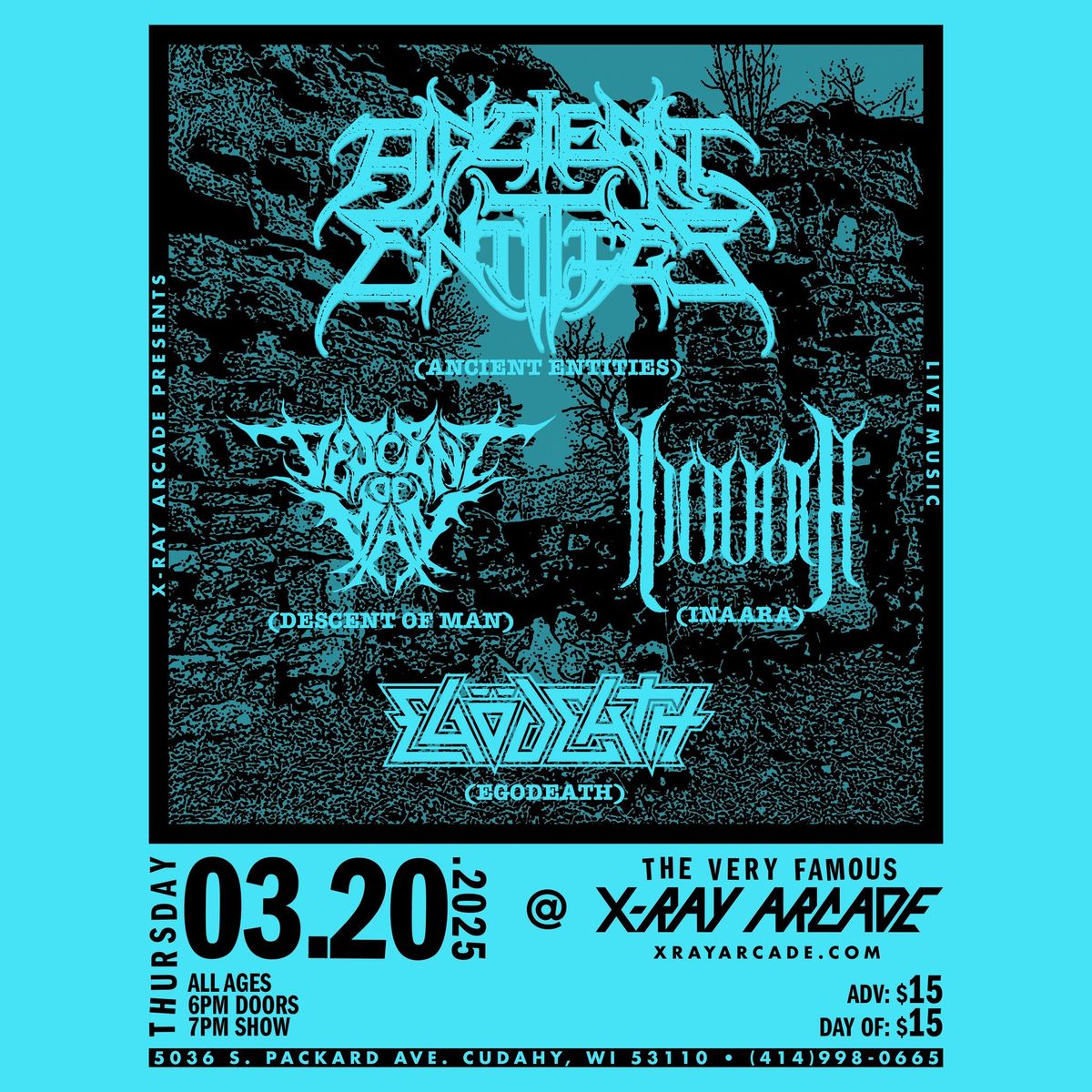 ANCIENT ENTITIES \/ DESCENT OF MAN \/ INAARA \/ EGODEATH @ X-RAY ARCADE