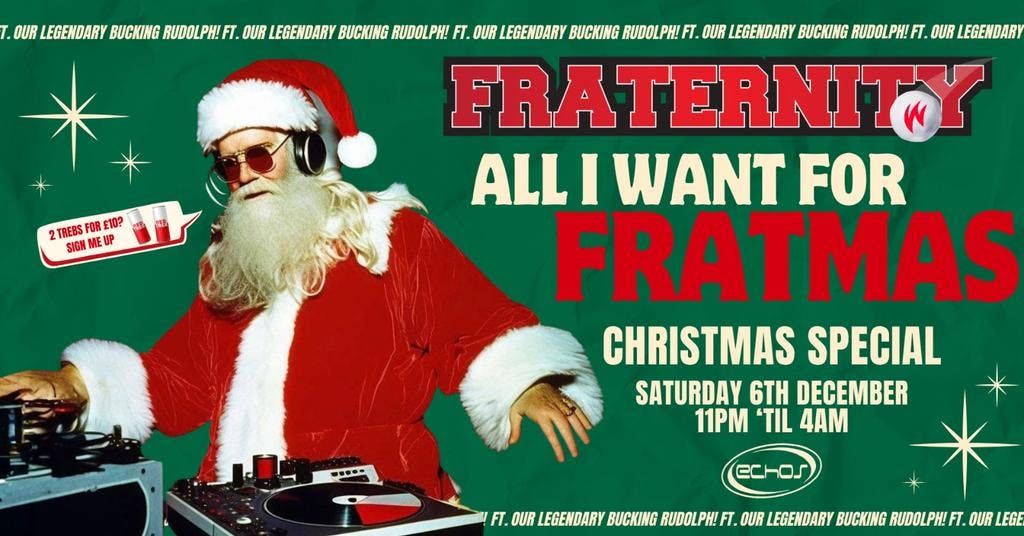 Fraternity Presents: ALL I WANT FOR FRATMAS \ud83d\udef7\ud83e\udd42\ud83c\udf84