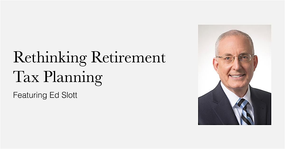 Ed Slott - Rethinking Retirement Tax Planning, Five Pillars Financial ...