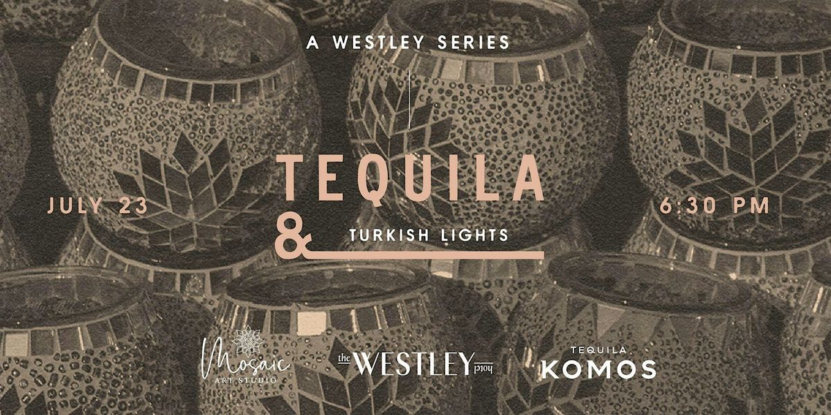 Tequila & Turkish Lights