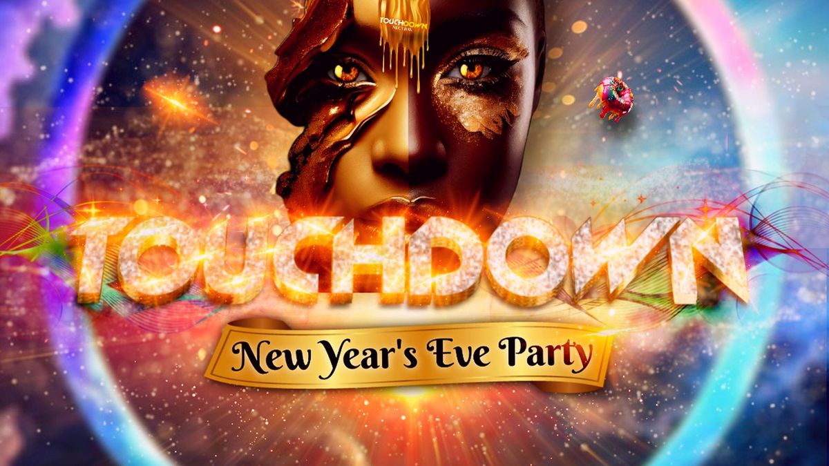 \ud83c\udf89 TOUCHDOWN \u2022 New Year's Eve Party \ud83c\udf8a