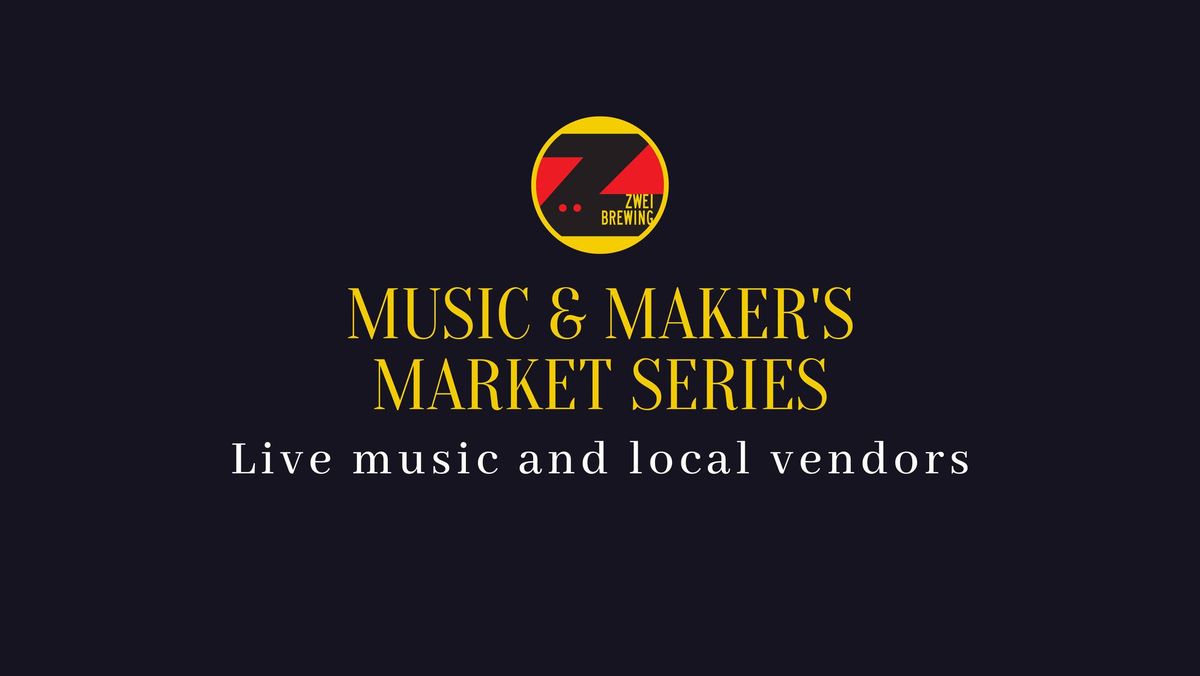Music & Maker's Market Summer Series