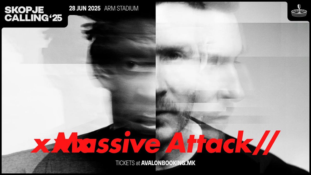 MASSIVE ATTACK \u041d\u0410 SKOPJE CALLING 2025!