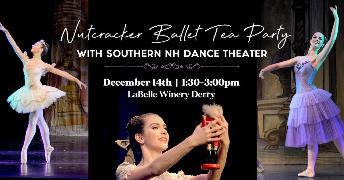 Nutcracker Ballet Tea Party (LaBelle Winery Derry, 1:30pm)