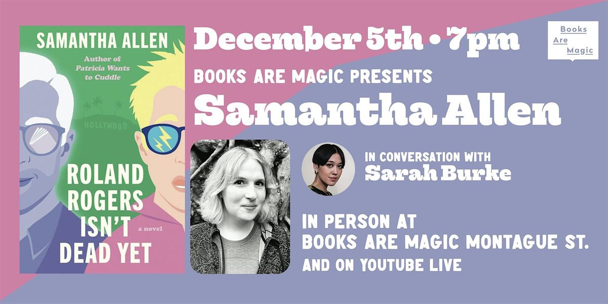 In-Store: Samantha Allen: Roland Rogers Isn't Dead w\/ Sarah Burke