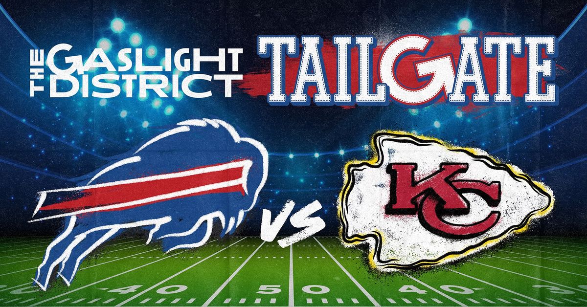 Buffalo Bills Tailgate in The Gaslight District \ud83c\udfc8FREE\ud83c\udfc8 Bills vs. Chiefs