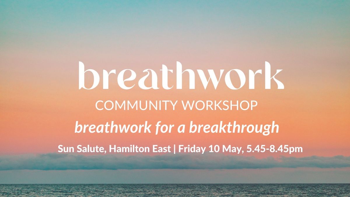 Community Breathwork Workshop: Breathwork for a Breakthrough