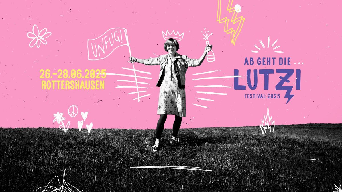 AB GEHT DIE LUTZI! FESTIVAL 2025