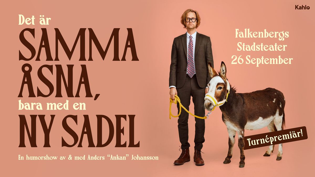  TURN\u00c8PREMI\u00c4R! Det \u00e4r samma \u00e5sna, bara med en ny sadel-Humorshow av och med Anders \u201dAnkan\u201d Johansson