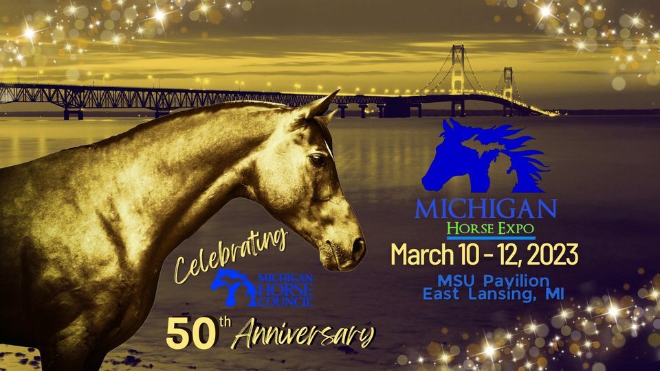 Michigan Horse Expo, East Lansing Michigan MSU, 10 March to 12 March