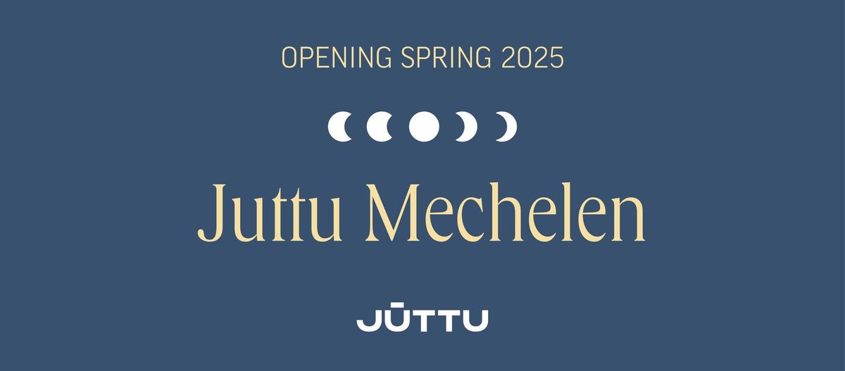 Juttu Mechelen opent op 27 februari!