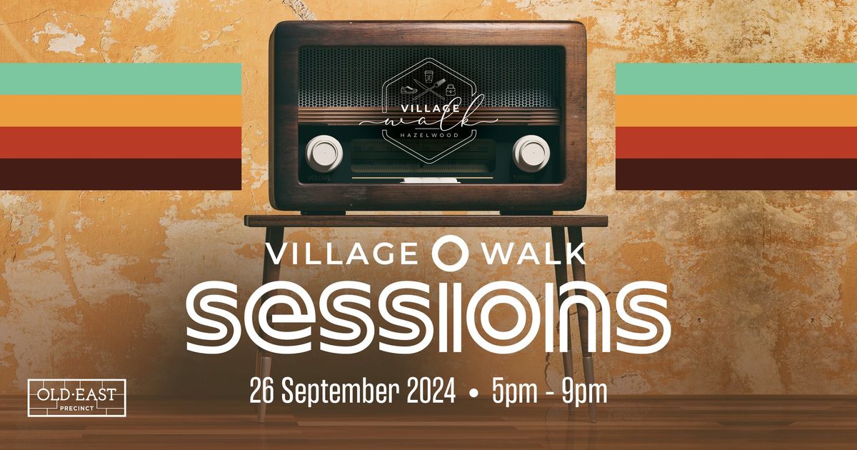 Village Walk Sessions