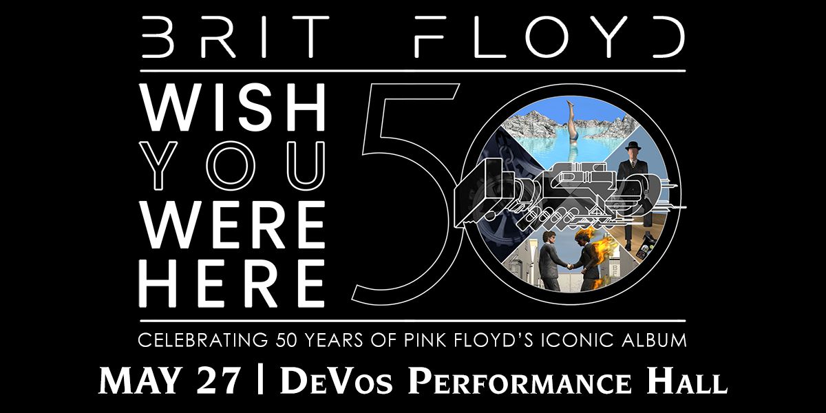 Brit Floyd: Wish You Were Here