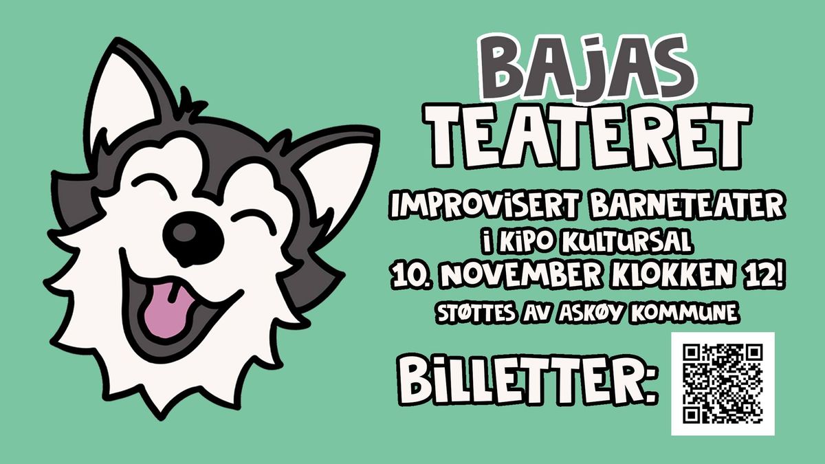 BajasTeateret - Improvisert Barneteater i Kipo Kultursal!