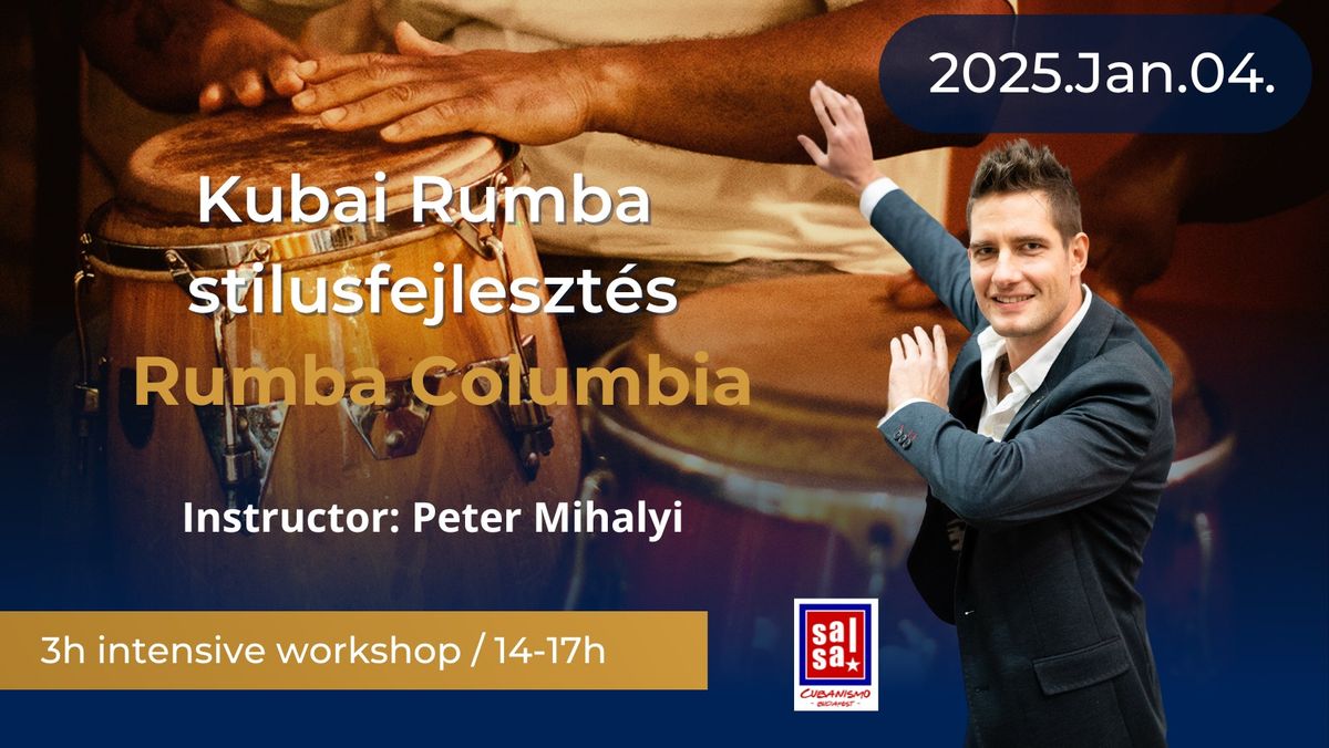 Kubai Rumba st\u00edlusfejleszt\u00e9s \/ Rumba Columbia - 3-\u00f3r\u00e1s intenz\u00edv workshop, k\u00f6z\u00e9phalad\u00f3 szintt\u0151l!!