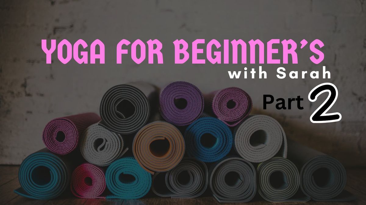 Yoga for Beginner\u2019s with Sarah - Part 2 