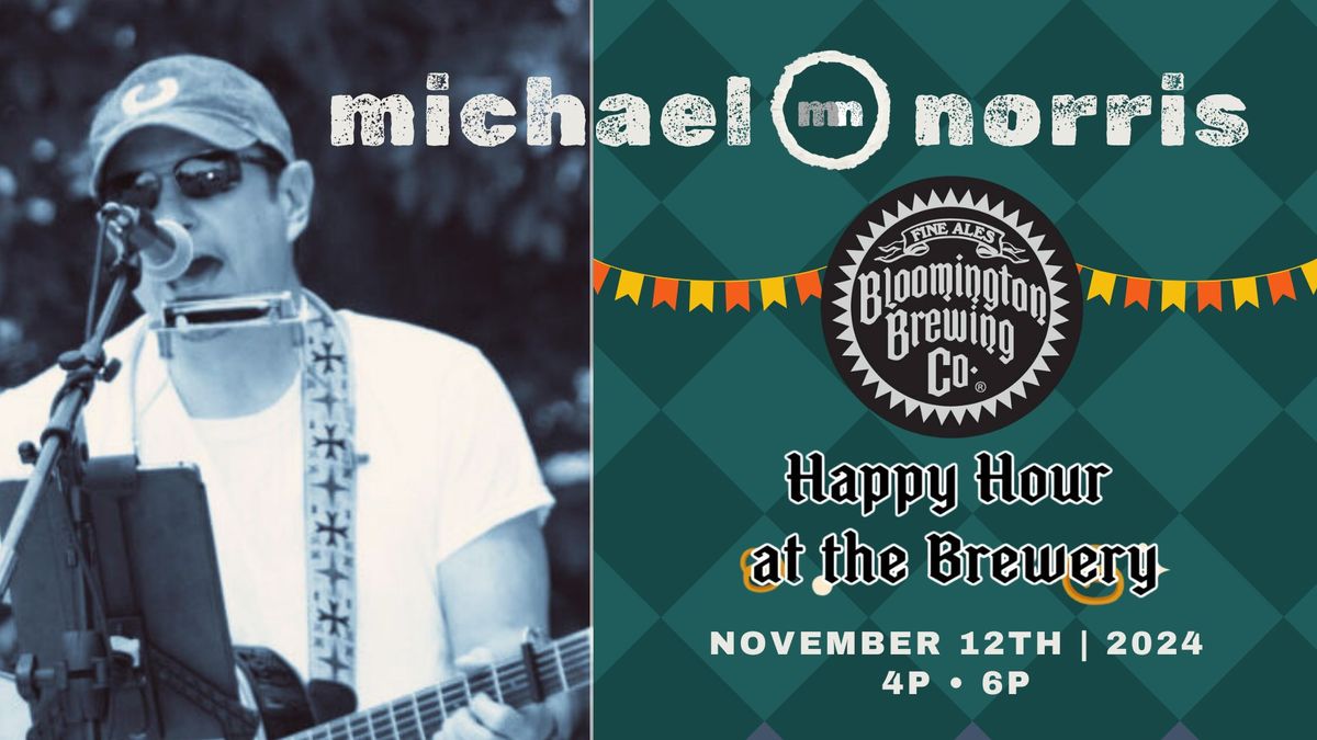 Michael Norris @ Bloomington Brewing Company - Happy Hour