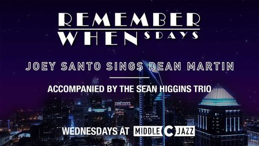 Remember WHENsdays: Joey Santo sings Dean Martin - Accompanied by the Sean Higgins Trio