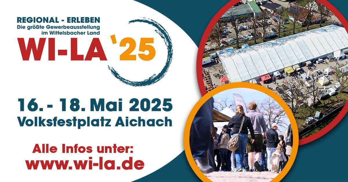 16.-18. Mai\u25aaWI-LA 2025\u25aaVolksfestplatz Aichach