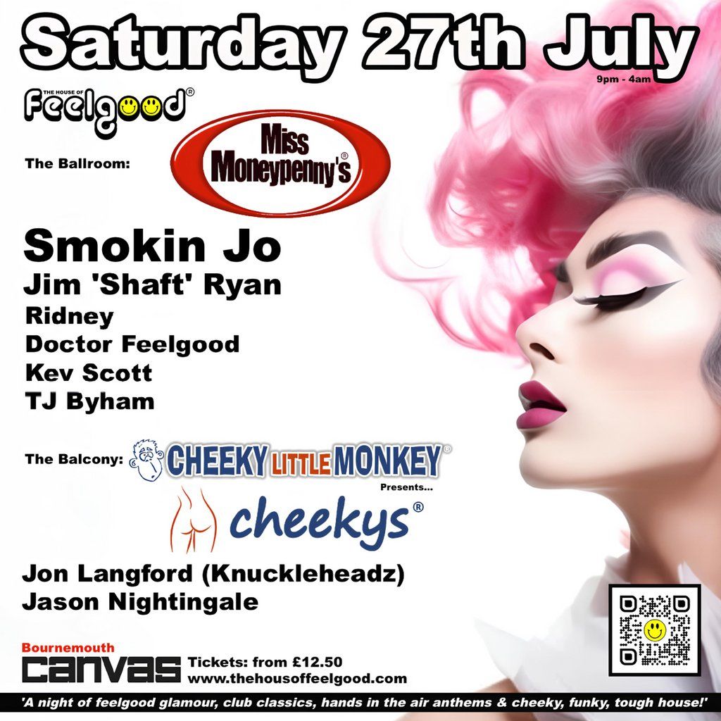 The House of Feelgood presents Miss Moneypenny's & Cheekys