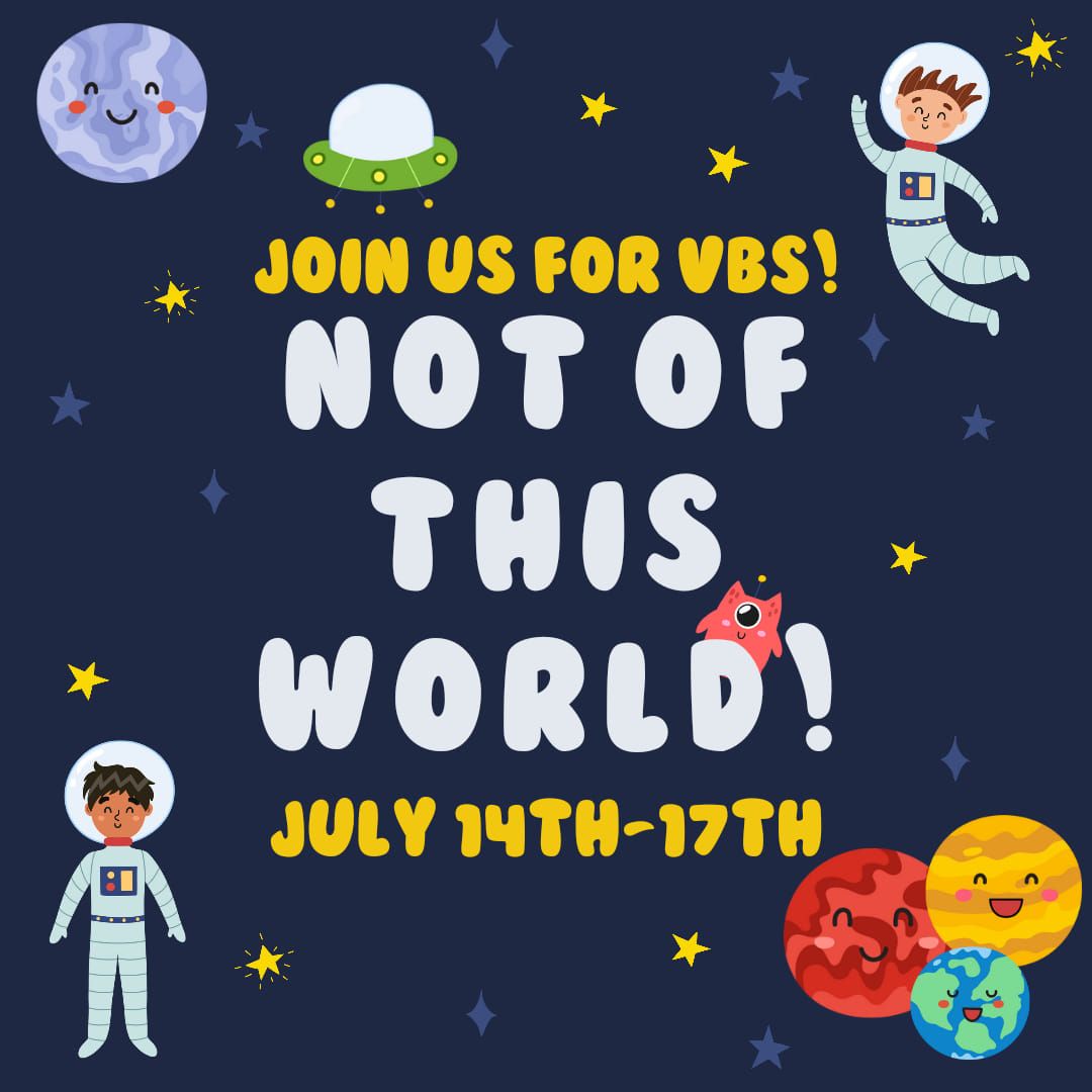 VBS: Not Of This World!
