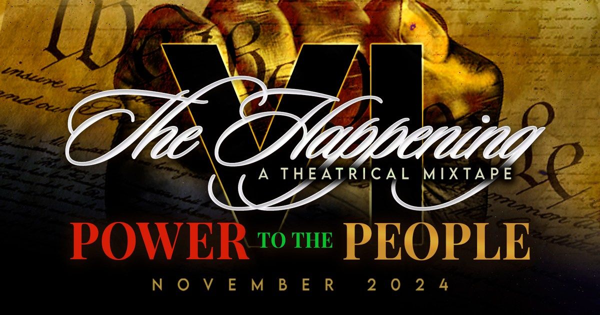 The Happening: A Theatrical Mixtape, Volume VI: Power to the People