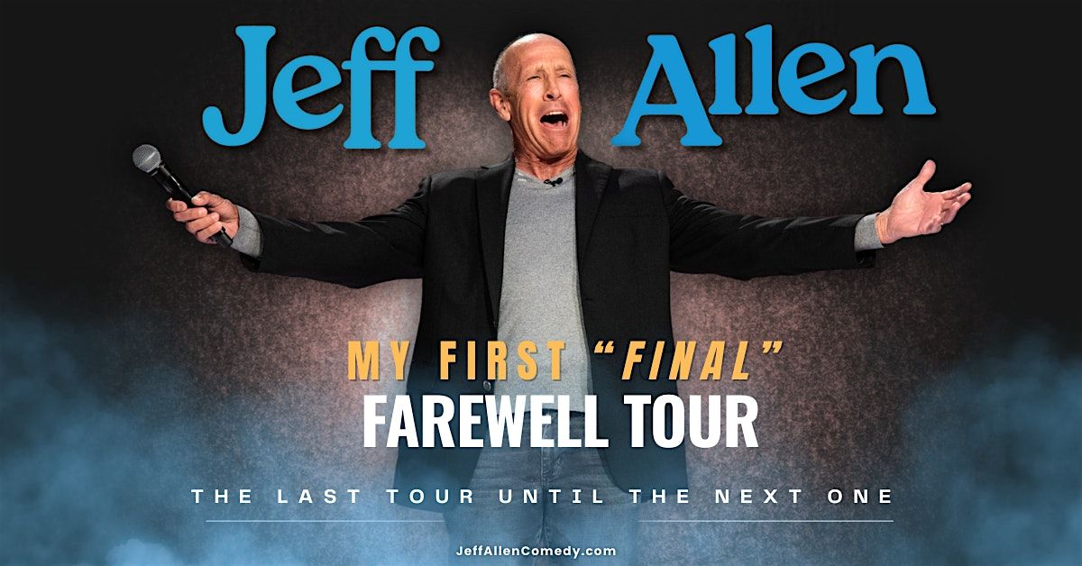 Jeff Allen: My First Final Farewell Tour